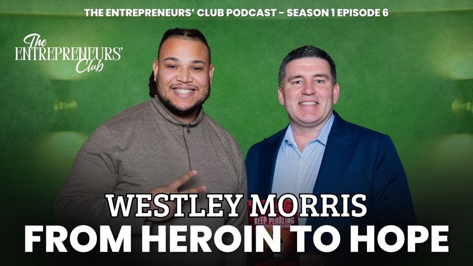 Westley Morris on The Entrepreneurs’ Club Podcast